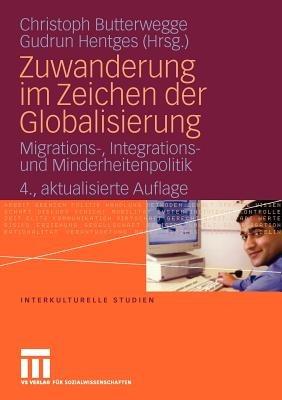 Zuwanderung im Zeichen der Globalisierung: Migrations-, Integrations- und Minderheitenpolitik - cover
