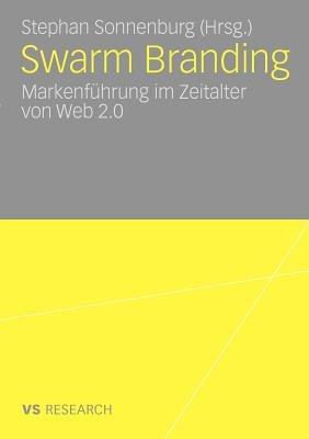 Swarm Branding: Markenführung im Zeitalter von Web 2.0 - cover