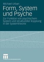 Form, System und Psyche: Zur Funktion von psychischem System und struktureller Kopplung in der Systemtheorie