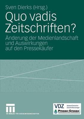Quo vadis Zeitschriften?: Änderung der Medienlandschaft und Auswirkungen auf den Pressekäufer - cover