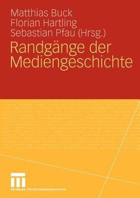 Randgänge der Mediengeschichte - cover