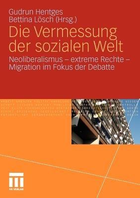Die Vermessung der sozialen Welt: Neoliberalismus - Extreme Rechte - Migration im Fokus der Debatte - cover