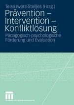 Prävention - Intervention - Konfliktlösung: Pädagogisch-psychologische Förderung und Evaluation