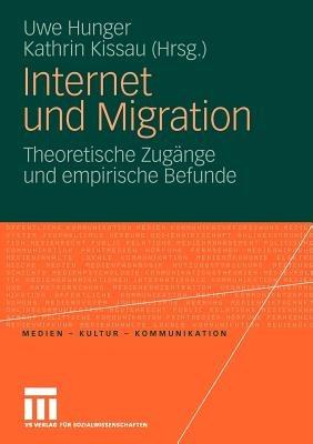 Internet und Migration: Theoretische Zugänge und empirische Befunde - cover