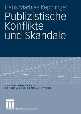 Publizistische Konflikte und Skandale - Hans Mathias Kepplinger - cover