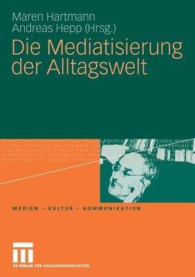 Die Mediatisierung der Alltagswelt - cover