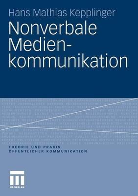 Nonverbale Medienkommunikation - Hans Mathias Kepplinger - cover