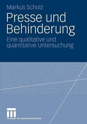 Presse und Behinderung: Eine qualitative und quantitative Untersuchung - Markus Scholz - cover