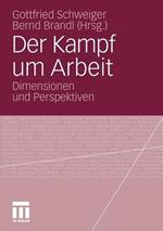 Der Kampf um Arbeit: Dimensionen und Perspektiven