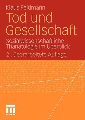 Tod und Gesellschaft: Sozialwissenschaftliche Thanatologie im Überblick - Klaus Feldmann - cover