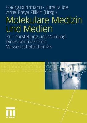 Molekulare Medizin und Medien: Zur Darstellung und Wirkung eines kontroversen Wissenschaftsthemas - cover