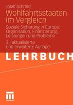 Wohlfahrtsstaaten im Vergleich: Soziale Sicherung in Europa: Organisation, Finanzierung, Leistungen und Probleme