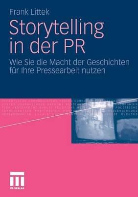 Storytelling in der PR: Wie Sie die Macht der Geschichten für Ihre Pressearbeit nutzen - Frank Littek - cover