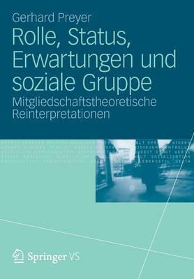Rolle, Status, Erwartungen und soziale Gruppe: Mitgliedschaftstheoretische Reinterpretationen - Gerhard Preyer - cover