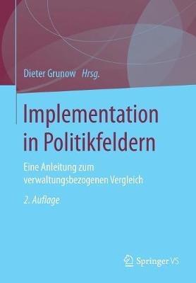 Implementation in Politikfeldern: Eine Anleitung zum verwaltungsbezogenen Vergleich - cover