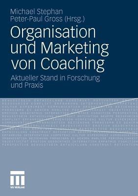 Organisation und Marketing von Coaching: Aktueller Stand in Forschung und Praxis - cover