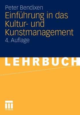 Einführung in das Kultur- und Kunstmanagement - Peter Bendixen - cover
