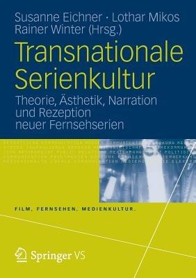 Transnationale Serienkultur: Theorie, Ästhetik, Narration und Rezeption neuer Fernsehserien - cover