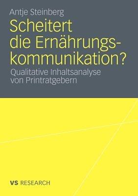 Scheitert die Ernährungskommunikation?: Qualitative Inhaltsanalyse von Printratgebern - Antje Steinberg - cover