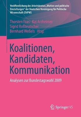 Koalitionen, Kandidaten, Kommunikation: Analysen zur Bundestagswahl 2009 - cover