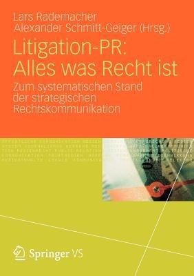Litigation-PR: Alles was Recht ist: Zum systematischen Stand der strategischen Rechtskommunikation - cover