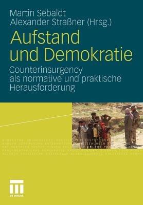 Aufstand und Demokratie: Counterinsurgency als normative und praktische Herausforderung - cover