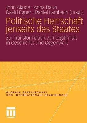 Politische Herrschaft jenseits des Staates: Zur Transformation von Legitimität in Geschichte und Gegenwart - cover