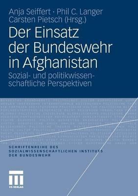 Der Einsatz der Bundeswehr in Afghanistan: Sozial- und politikwissenschaftliche Perspektiven - cover