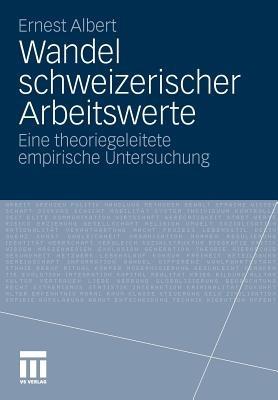 Wandel schweizerischer Arbeitswerte: Eine theoriegeleitete empirische Untersuchung - Ernest Albert - cover