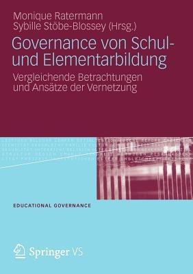 Governance von Schul- und Elementarbildung: Vergleichende Betrachtungen und Ansätze der Vernetzung - cover