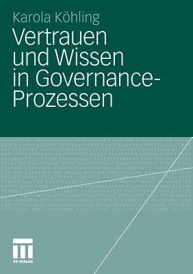 Vertrauen und Wissen in Governance-Prozessen - Karola Köhling - cover