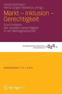Markt – Inklusion - Gerechtigkeit: Zum Problem der sozialen Gerechtigkeit in der Marktgesellschaft - cover