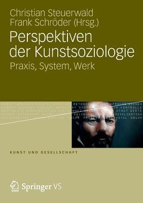 Perspektiven der Kunstsoziologie: Praxis, System, Werk - cover