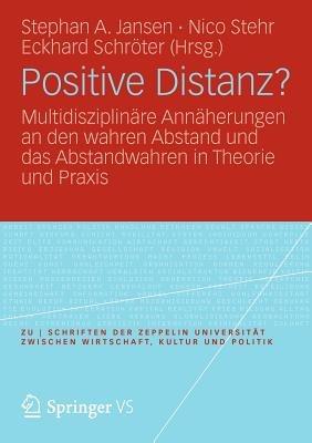 Positive Distanz?: Multidisziplinäre Annäherungen an den wahren Abstand und das Abstandwahren in Theorie und Praxis - cover