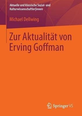 Zur Aktualität von Erving Goffman - Michael Dellwing - cover