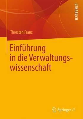 Einführung in die Verwaltungswissenschaft - Thorsten Franz - cover