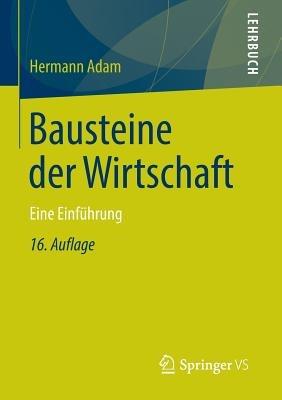 Bausteine der Wirtschaft: Eine Einführung - Hermann Adam - cover
