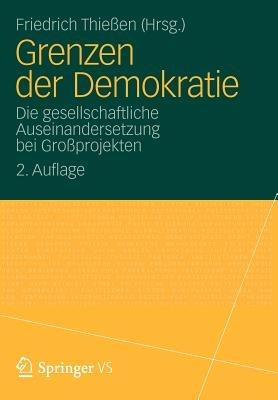 Grenzen der Demokratie: Die gesellschaftliche Auseinandersetzung bei Großprojekten - cover