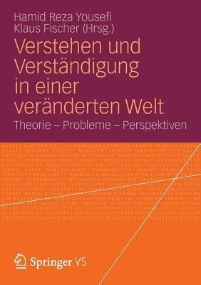 Verstehen und Verständigung in einer veränderten Welt: Theorie - Probleme - Perspektiven - cover