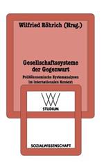 Gesellschaftssysteme der Gegenwart: Politökonomische Systemanalysen im internationalen Kontext