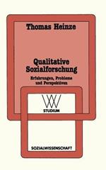 Qualitative Sozialforschung: Erfahrungen, Probleme und Perspektiven