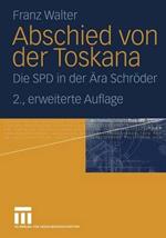 Abschied von der Toskana: Die SPD in der Ära Schröder