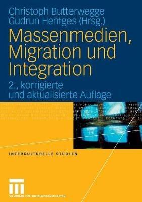 Massenmedien, Migration und Integration: Herausforderungen für Journalismus und politische Bildung - cover