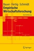 Empirische Wirtschaftsforschung: Eine Einführung - Thomas K. Bauer,Michael Fertig,Christoph M. Schmidt - cover