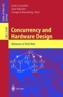 Concurrency and Hardware Design: Advances in Petri Nets - cover