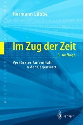 Im Zug der Zeit: Verkürzter Aufenthalt in der Gegenwart - Hermann Lübbe - cover