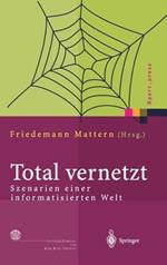 Total vernetzt: Szenarien einer informatisierten Welt