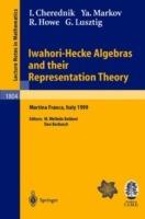 Iwahori-Hecke Algebras and their Representation Theory: Lectures given at the CIME Summer School held in Martina Franca, Italy, June 28 - July 6, 1999 - Ivan Cherednik,Yavor Markov,Roger E. Howe - cover