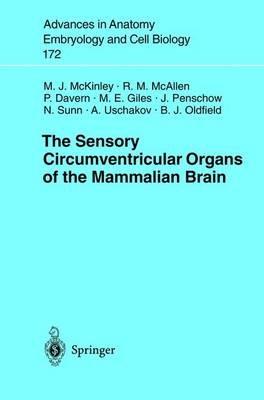 The Sensory Circumventricular Organs of the Mammalian Brain: Subfornical Organ, OVLT and Area Postrema - Michael J. McKinley,Robin M. McAllen,Pamela J. Davern - cover