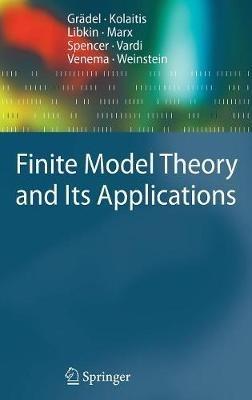 Finite Model Theory and Its Applications - Erich Grädel,Phokion G. Kolaitis,Leonid Libkin - cover